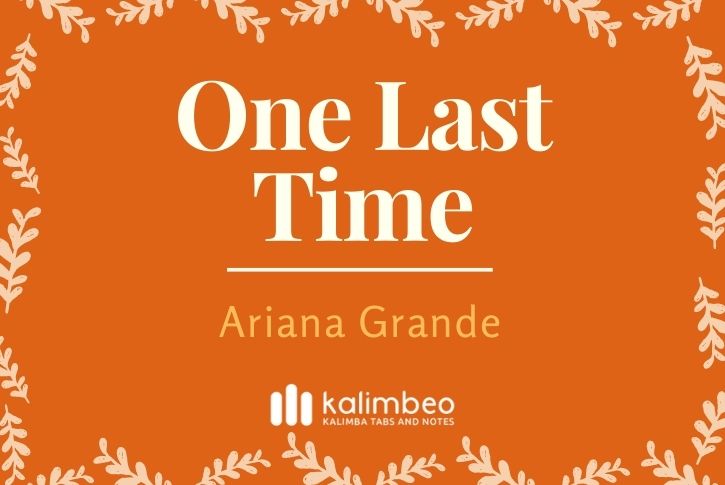one-last-time-ariana-grande-kalimba-tabs