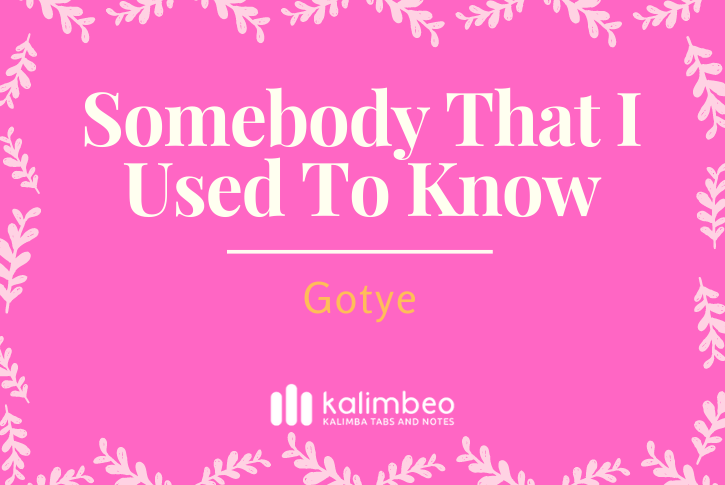 somebody-that-i-used-to-know-gotye-kalimba-tabs