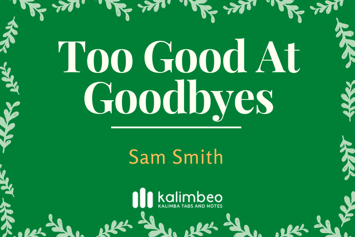 too-good-at-goodbyes-sam-smith-kalimba-tabs