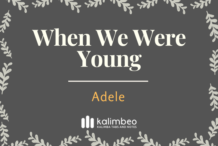 when-we-were-young-adele-kalimba-tabs