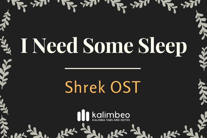 i-need-some-sleep-shrek-ost-kalimba-tabs-and-notes