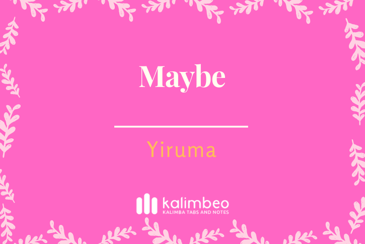 maybe-yiruma-kalimba-tabs-and-notes-kalimbeo