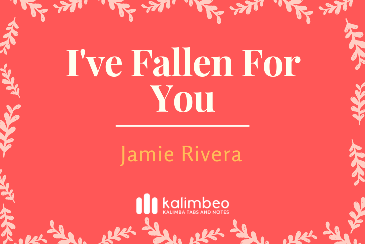 i-ve-fallen-for-you-jamie-riviera-kalimba-tabs