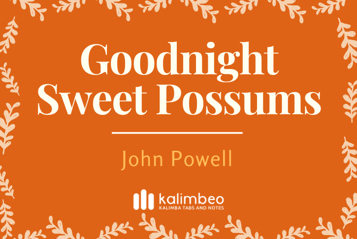 goodnight-sweet-possums-john-powell-kalimba-tabs