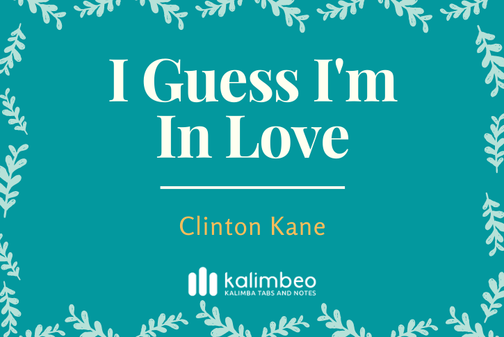 i-guess-i-am-in-love-clinton-kane-kalimba-tabs