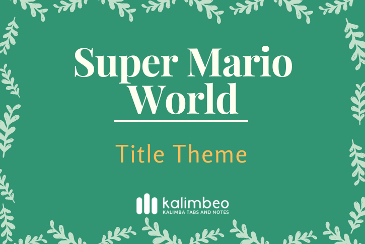 super-mario-world-title-theme-kalimba-tabs