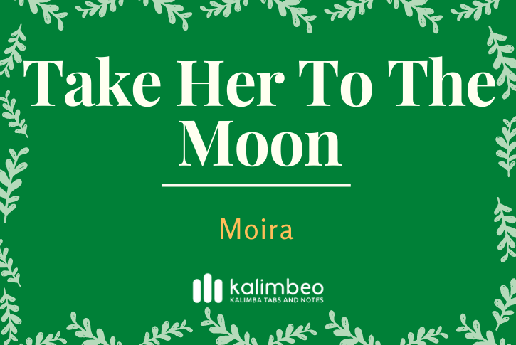 take-her-to-the-moon-moira-kalimba-tabs