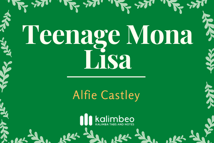 teenage-mona-lisa-alfie-castley-kalimba-tabs