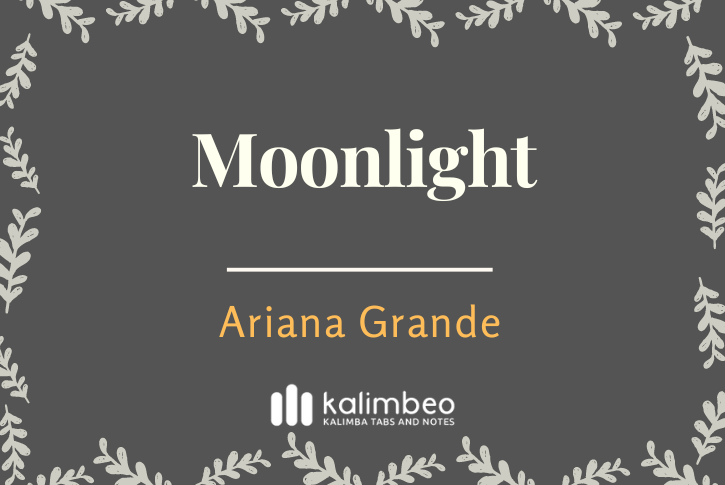 moonlight-ariana-grande-kalimba-tabs