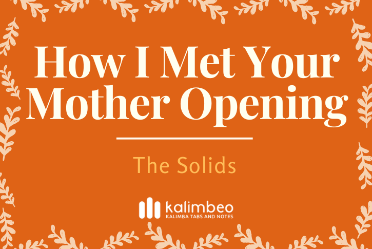 how-i-met-your-mother-opening-the-solids-kalimba-tabs