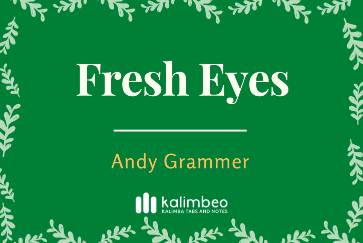 fresh-eyes-andy-grammer-kalimba-tabs