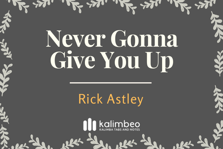 never-gonna-give-you-up-rick-astley-kalimba-tabs