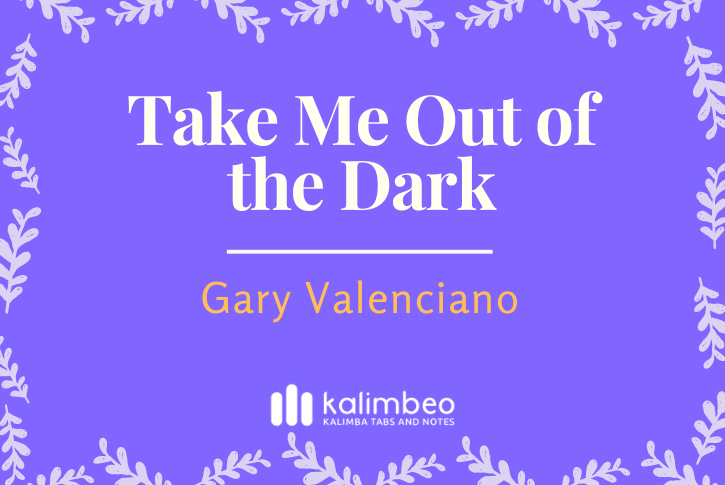 take-me-out-of-the-dark-gary-valenciano-kalimba-tabs