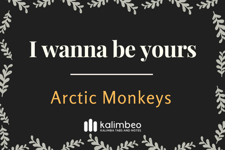 i-wanna-be-yours-arctic-monkeys-kalimba-tabs