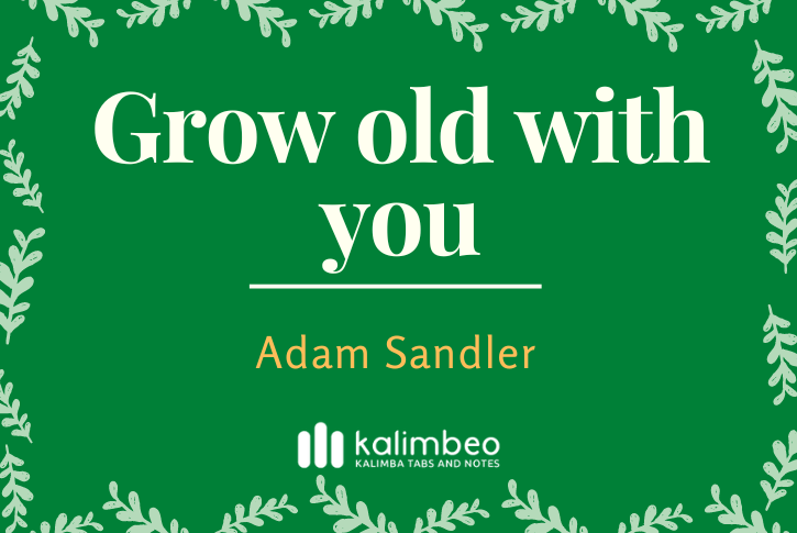 grow-old-with-you-adam-sandler-kalimba-tabs