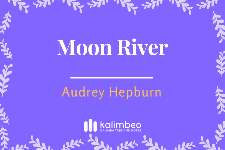 moon-river-audrey-hepburn-kalimba-tabs