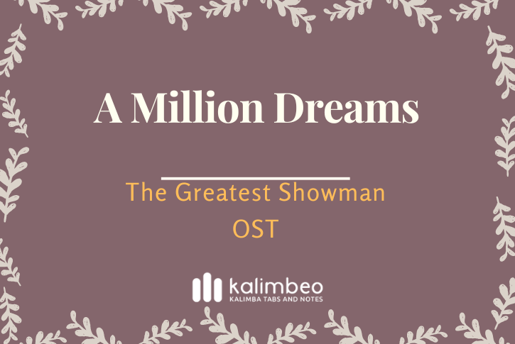 a million-dreams-the-greatest-showman-ost-kalimba-tabs