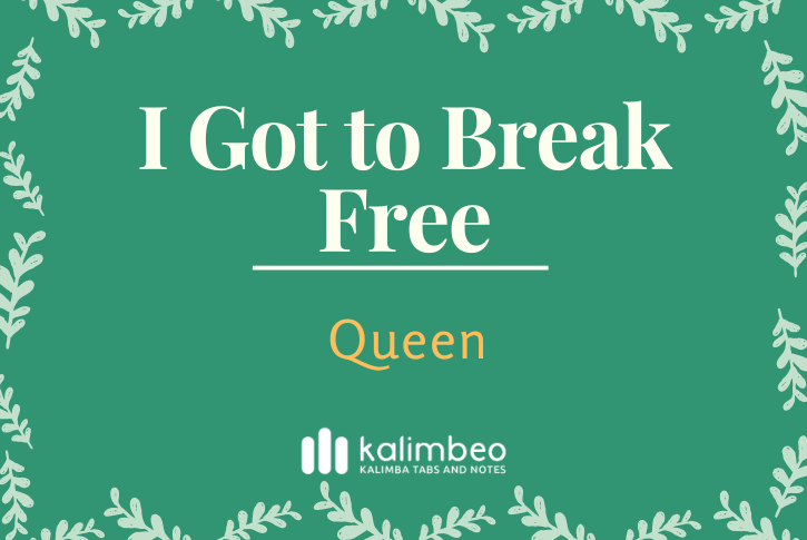 i-got-to-break-free-queen-kalimba-tabs