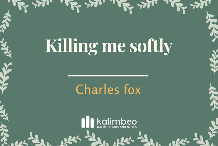 killing-me-softly-charles-fox-kalimba-tabs