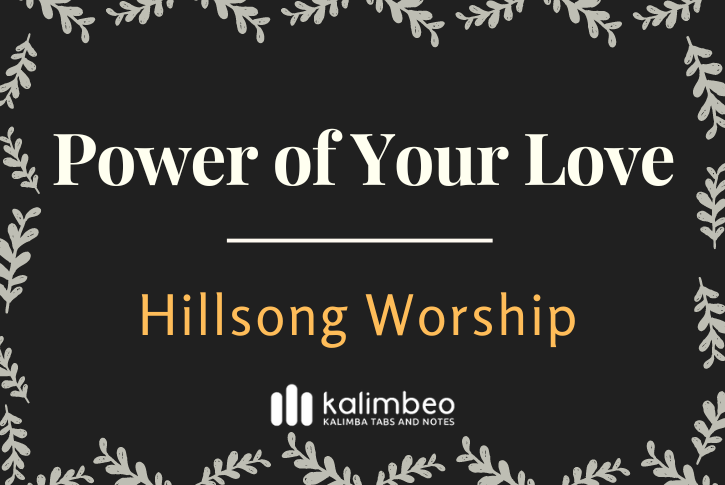 power-of-your-love-hillsong-worship-kalimba-tabs