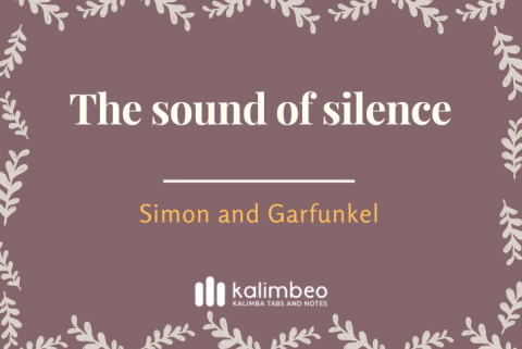 The sound of silence - Simon and Garfunkel – Kalimba Tabs