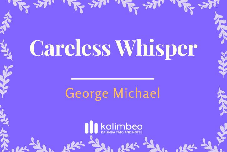 careless-whisper-george-michael-kalimba-tabs