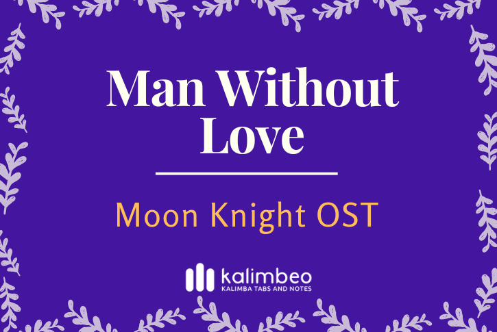 man-without-love-moon-knight-ost-kalimba-tabs