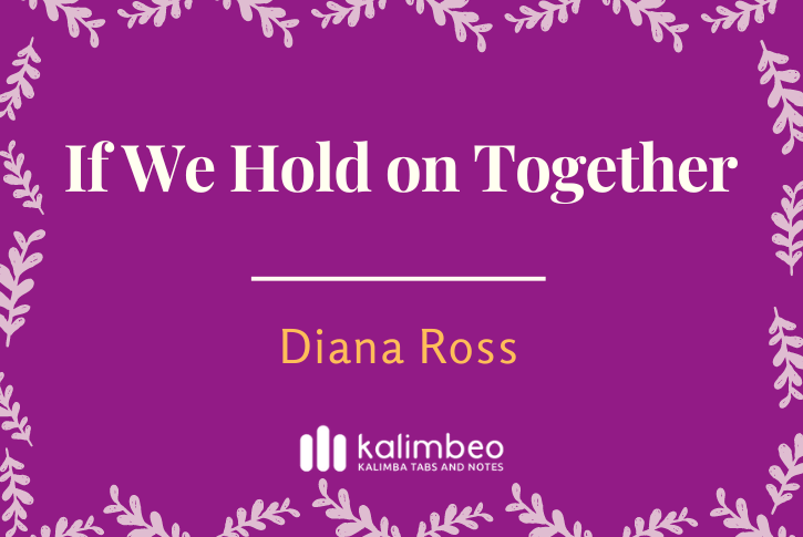 if-we-hold-on-together-diana-ross-kalimba-tabs