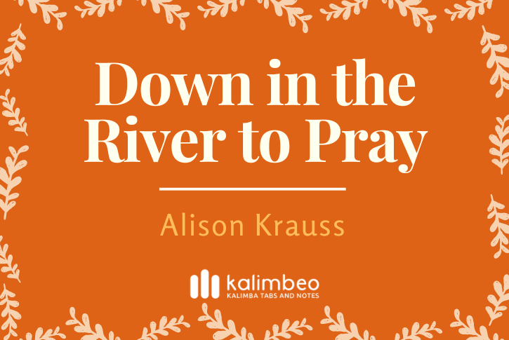 down-in-the-river-pray-alison-krauss-kalimba-tabs