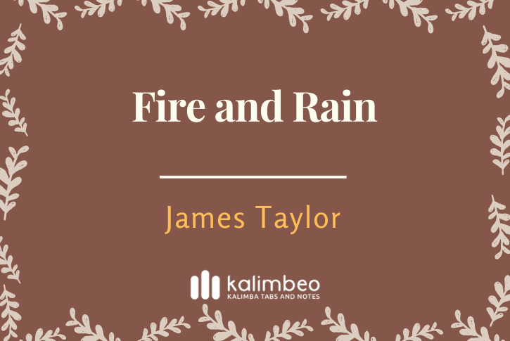 Fire and Rain - James Taylor – Number Kalimba Tabs and Kalimba Chords