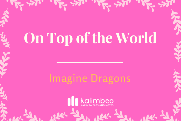 on-top-of-the-world-imagine-dragons-kalimba-tabs