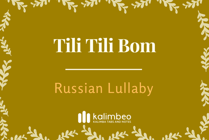 Tili Tili Bom - Russian Lullaby – Number Kalimba Tabs and Kalimba Chords